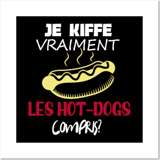 Je kiffe les hot dogs, compris ? humour gourmand fast food Posters and Art